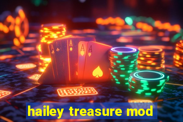 hailey treasure mod